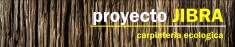 Carpinteria Ecologica "proyecto Jibra"
