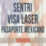 Gestión de Visa Laser, Pasaporte Mexicano y SENTRI