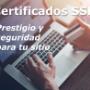 Prestigio y seguridad para tu sitio
