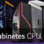 Gabinetes CPU