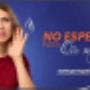 No esperes para oír mejor