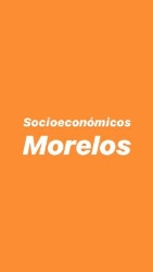 ESTUDIOS SOCIOECONOMICOS MORELOS