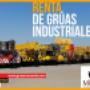 renta de gruas industriales en Tabasco, Guanajuato, Veracruz, Querétaro, Puebla