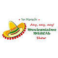 Mariachi Aay, Aay, Aay ! Mexicanisimo Mezcal Show