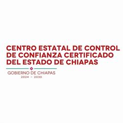 Centro Estatal de Control de Confianza Certificado del Estado de Chiapas