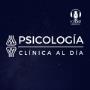 Podcast Psicología Clínica al Día