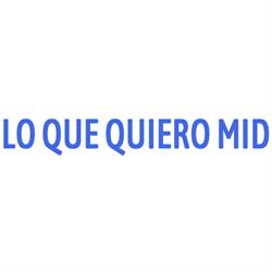 Lo Que Quiero Mid