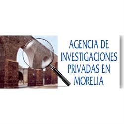 Agencias de Investigaciones Privadas en Morelia