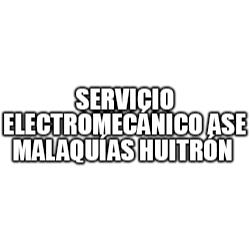 Servicio Electromecánico Ase Malaquías Huitron