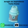 Arreglo de aspiradoras turbo power