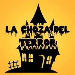 La Choza Del Terror