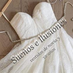 Sueños e Ilusiones. Vestidos de novia y XV años