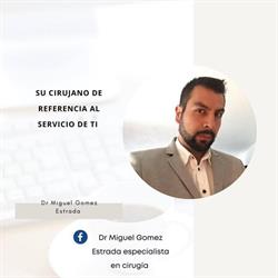 Dr. Miguel Gómez Estrada especialista en cirugía  (Dr Miguel Ángel Gómez Estrada)