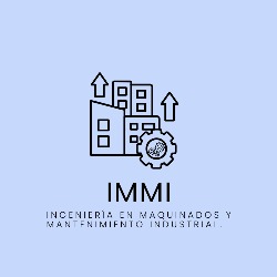Ingeniería en Maquinados y Mantenimiento Industrial