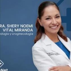 Dra. Shery Noemi Vital Miranda - Ginecóloga- Uroginecóloga - Obstetricia